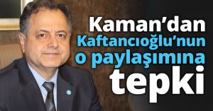 Kaman’dan Kaftancıoğlu’nun o paylaşımına tepki