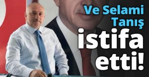 Ve Selami Tanış istifa etti!