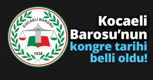 Kocaeli Barosu’nun kongre tarihi belli oldu!