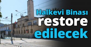 Halkevi Binası restore edilecek