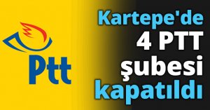 Kartepe'de 4 PTT şubesi kapatıldı