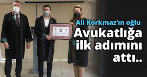 Ali Korkmaz’ın oğlu Avukatlığa ilk adımını attı!