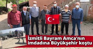 İzmitli Bayram Amca’nın  imdadına Büyükşehir koştu