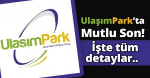 Ulaşım Park’ta Mutlu Son! İşte tüm detaylar..