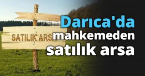 Darıca'da mahkemeden satılık arsa