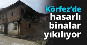 Körfez’de hasarlı binalar yıkılıyor