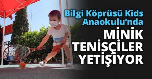 Bilgi Köprüsü Kids Anaokulu’nda MİNİK TENİSÇİLER YETİŞİYOR