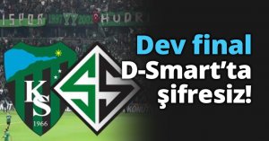 Dev final D-Smart’ta şifresiz!