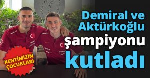 Demiral ve Aktürkoğlu şampiyonu kutladı