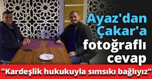Ayaz'dan Çakar'a fotoğraflı cevap