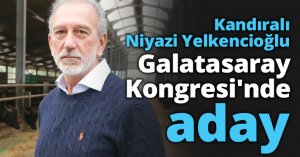 Kandıralı Niyazi Yelkencioğlu Galatasaray Kongresi'nde aday