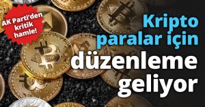Kripto paralar için düzenleme geliyor