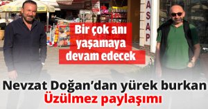 Nevzat Doğan’dan yürek burkan Üzülmez paylaşımı