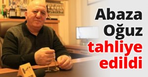 Abaza Oğuz tahliye edildi