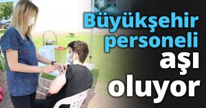 Büyükşehir personeli aşı oluyor