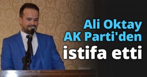 Ali Oktay AK Parti'den istifa etti