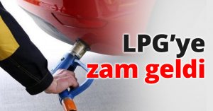 LPG’ye zam geldi