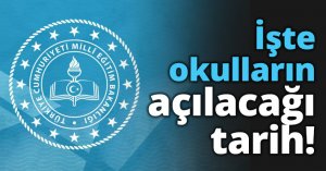 İşte okulların açılacağı tarih!