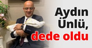 Aydın Ünlü, dede oldu