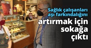 Sağlık çalışanları aşı farkındalığını artırmak için sokağa çıktı