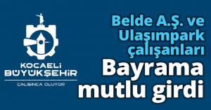 Belde A.Ş. ve Ulaşımpark çalışanları Bayrama mutlu girdi
