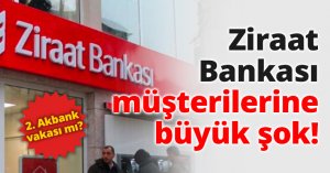 Ziraat Bankası müşterilerine büyük şok!