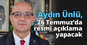 Ünlü 26 Temmuz’da resmi açıklama yapacak