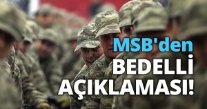 MSB'den BEDELLİ AÇIKLAMASI!