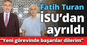 Fatih Turan İSU’dan ayrıldı