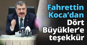 Bakan Fahrettin Koca’dan Dört Büyükler’e teşekkür