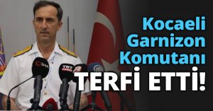 Kocaeli Garnizon Komutanı TERFİ ETTİ!