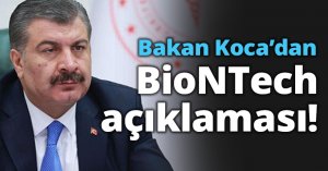 Bakan Koca’dan BioNTech açıklaması!