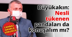 Büyükakın: Nesli tükenen pandaları da konuşalım mı?
