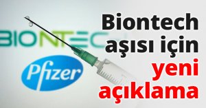 Biontech aşısı için yeni açıklama