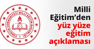 Milli Eğitim’den yüz yüze eğitim açıklaması