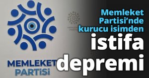 Memleket Partisi’nde kurucu isimden istifa depremi