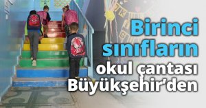 Birinci sınıfların okul çantası Büyükşehir’den