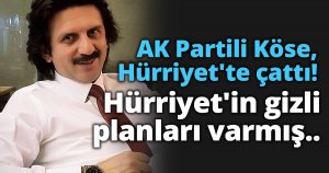AK Partili Köse Hürriyet'te çattı!  Başkan Hürriyet'in gizli planları varmış. 