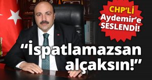 Yıldırım’dan Aydemir’e “İspatlamazsan alçaksın!”