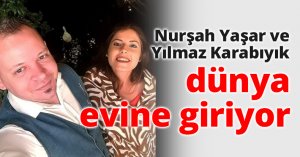 Nurşah Yaşar ve Yılmaz Karabıyık dünya evine giriyor