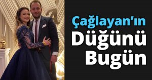 Çağlayan’ın düğünü bugün