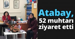 Atabay, 52 muhtarı ziyaret etti