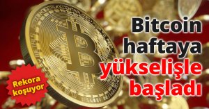 Bitcoin haftaya yükselişle başladı