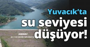 Yuvacık’ta su seviyesi düşüyor!