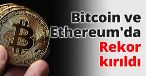 Bitcoin ve Ethereum'da Rekor kırıldı