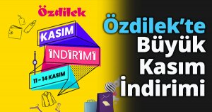 Özdilek’te Büyük Kasım İndirimi