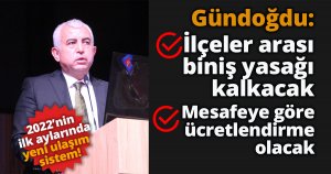 Gündoğdu: İlçeler arası biniş yasağı kalkacak