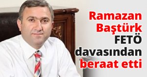 Ramazan Baştürk beraat etti
