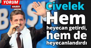 Hem heyecan getirdi, hem de heyecanlandırdı