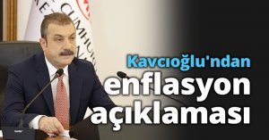 Merkez Bankası Başkanı Kavcıoğlu'ndan enflasyon açıklaması